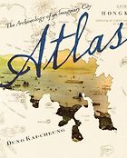 The Best Hong Kong Novels - Atlas: The Archaeology of an Imaginary City Dung Kai-cheung and Anders Hansson & Bonnie S. McDougall (translators)