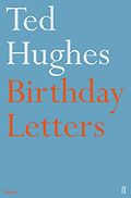 The best books on Adultery - Birthday Letters by Ted Hughes