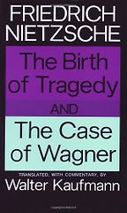 Alex Ross recommends the best Writing about Music - The Birth of Tragedy and The Case of Wagner by Friedrich Nietzsche Alex Ross recommends the best Writing about Music - The Birth of Tragedy and The Case of Wagner by Friedrich Nietzsche