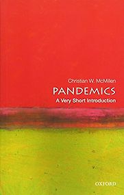 Pandemics: A Very Short Introduction by Christian W. McMillen Pandemics: A Very Short Introduction by Christian W. McMillen