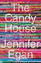 Editor’s Choice: Our 2022 Novels of the Year - The Candy House: A Novel by Jennifer Egan Editor’s Choice: Our 2022 Novels of the Year - The Candy House: A Novel by Jennifer Egan