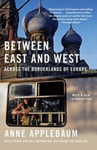 The best books on Memoirs of Communism - Between East And West by Anne Applebaum