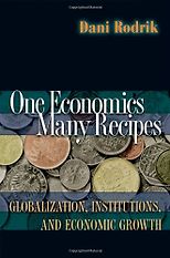 The best books on Globalisation - One Economics, Many Recipes by Dani Rodrik