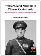 The best books on Uyghur Nationalism - Warlords and Muslims in Chinese Central Asia by Andrew D. Forbes The best books on Uyghur Nationalism - Warlords and Muslims in Chinese Central Asia by Andrew D. Forbes