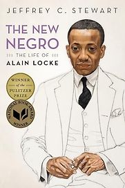 The New Negro: The Life of Alain Locke by Jeffrey C. Stewart The New Negro: The Life of Alain Locke by Jeffrey C. Stewart