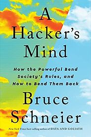 The best books on Chokepoint Capitalism - A Hacker's Mind: How the Powerful Bend Society's Rules, and How to Bend them Back by Bruce Schneier The best books on Chokepoint Capitalism - A Hacker's Mind: How the Powerful Bend Society's Rules, and How to Bend them Back by Bruce Schneier