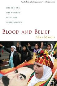 The best books on The Kurds - Blood and Belief: The PKK and the Kurdish Fight for Independence by Aliza Marcus