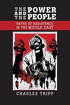 The Power and the People: Paths of Resistance in the Middle East by Charles Tripp The Power and the People: Paths of Resistance in the Middle East by Charles Tripp