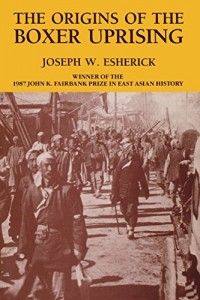 The best books on Popular Protest in China - The Origins of the Boxer Uprising by Joseph W. Esherick