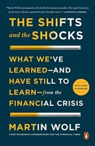 The best books on Challenges Facing the World Economy - The Shifts and the Shocks: What We've Learned—And Have Still to Learn—From the Financial Crisis by Martin Wolf