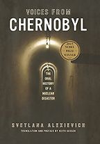 The best books on Chernobyl - Voices From Chernobyl by Svetlana Alexievich
