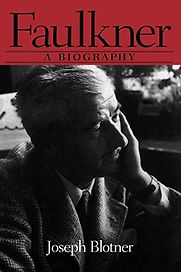 Faulkner: A Biography by Joseph Blotner Faulkner: A Biography by Joseph Blotner
