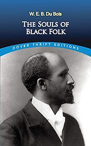 Best Books on the History of the American South - The Souls of Black Folk by W E B Du Bois Best Books on the History of the American South - The Souls of Black Folk by W E B Du Bois