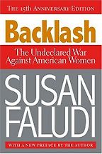 The best books on The Reagan Era - Backlash: The Undeclared War Against American Women by Susan Faludi