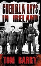 Five Books That Capture the Irish Struggle for Freedom - Guerilla Days in Ireland by Tom Barry
