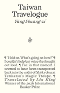 The Best Fiction Books: The 2026 International Booker Prize - Taiwan Travelogue: A Novel by Yáng Shuāng-zǐ, translated by Lin King