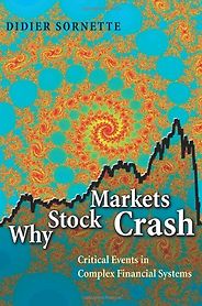 The best books on Physics and Financial Markets - Why Stock Markets Crash: Critical Events in Complex Financial Systems by Didier Sornette The best books on Physics and Financial Markets - Why Stock Markets Crash: Critical Events in Complex Financial Systems by Didier Sornette