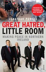 The best books on Negotiation - Great Hatred, Little Room by Jonathan Powell