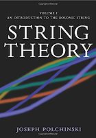 The best books on String Theory - String Theory (Vols 1 and 2) by Joseph Polchinski