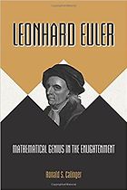 The best books on The History of Mathematics - Leonhard Euler: Mathematical Genius in the Enlightenment by Ronald S. Calinger