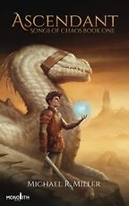The Best Dragon Fantasy Books - Ascendant: Songs of Chaos by Michael R. Miller The Best Dragon Fantasy Books - Ascendant: Songs of Chaos by Michael R. Miller