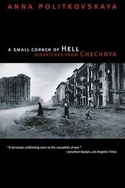 A Small Corner of Hell by Anna Politkovskaya A Small Corner of Hell by Anna Politkovskaya