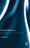 Disaster Diplomacy: How Disasters Affect Peace and Conflict by Ilan Kelman