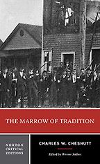 The Best 19th-Century American Novels - The Marrow of Tradition by Charles Chesnutt The Best 19th-Century American Novels - The Marrow of Tradition by Charles Chesnutt