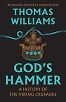 God’s Hammer: A History of the Viking Crusades by Thomas Williams