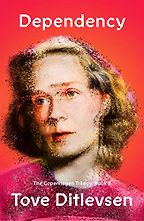 The Best Addiction Memoirs - Dependency by Tove Ditlevsen, translated by Michael Favala Goldman  The Best Addiction Memoirs - Dependency by Tove Ditlevsen, translated by Michael Favala Goldman