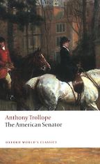 The Best Anthony Trollope Books - The American Senator by Anthony Trollope The Best Anthony Trollope Books - The American Senator by Anthony Trollope