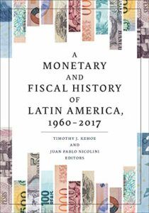 The best books on Inflation - A Monetary and Fiscal History of Latin America, 1960–2017 by Juan Pablo Nicolini & Timothy J. Kehoe