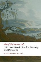 The Best Mary Wollstonecraft Books - Letters written in Sweden, Norway, and Denmark by Mary Wollstonecraft