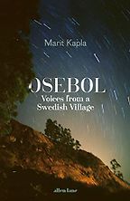 Osebol: Voices from a Swedish Village by Marit Kapla & Peter Graves (translator) Osebol: Voices from a Swedish Village by Marit Kapla & Peter Graves (translator)
