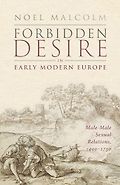 The Best Nonfiction Books: The 2025 Duff Cooper Prize - Forbidden Desire in Early Modern Europe: Male-Male Sexual Relations, 1400-1750 by Noel Malcolm