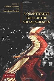 A Quantitative Tour of the Social Sciences by Andrew Gelman & Andrew Gelman (edited with Jeronimo Cortina)