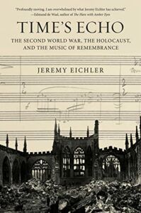 The Best Nonfiction Books: The 2023 Baillie Gifford Prize Shortlist - Time's Echo: The Second World War, the Holocaust, and the Music of Remembrance by Jeremy Eichler