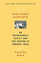 The best books on Contemporary India - Ants Among Elephants: An Untouchable Family and the Making of Modern India by Sujatha Gidla