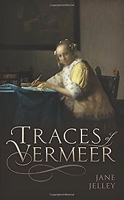 Traces of Vermeer by Jane Jelley
