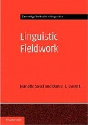 Linguistic Fieldwork: A Student Guide by Daniel L. Everett & Daniel L. Everett, Jeanette Sakel
