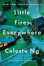 Little Fires Everywhere by Celeste Ng Little Fires Everywhere by Celeste Ng