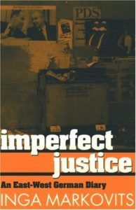 The best books on Transitional Justice - Imperfect Justice: An East-West Diary by Inga Markovits