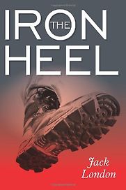 The Iron Heel by Jack London The Iron Heel by Jack London