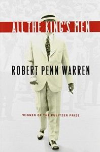 The best books on Holding Power to Account - All the King’s Men by Robert Penn Warren