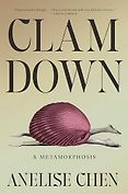 Pulitzer Prize-Winning Autobiographies and Memoirs - Clam Down: A Metamorphosis by Anelise Chen Pulitzer Prize-Winning Autobiographies and Memoirs - Clam Down: A Metamorphosis by Anelise Chen