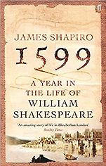 The Best Nonfiction of the Past Quarter Century: The Baillie Gifford Prize Winner of Winners - 1599: A Year in the Life of William Shakespeare by James Shapiro The Best Nonfiction of the Past Quarter Century: The Baillie Gifford Prize Winner of Winners - 1599: A Year in the Life of William Shakespeare by James Shapiro