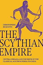 The Scythian Empire by Christopher Beckwith The Scythian Empire by Christopher Beckwith