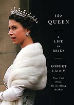 The Queen by Robert Lacey The Queen by Robert Lacey