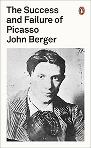 The Success and Failure of Picasso by John Berger The Success and Failure of Picasso by John Berger