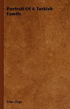 The best books on Turkish History - Portrait of a Turkish Family by Irfan Orga The best books on Turkish History - Portrait of a Turkish Family by Irfan Orga